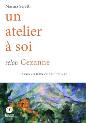Un atelier à soi selon Cezanne (Paperback)