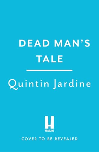 Dead Man’s Tale: the thrilling new crime novel in the acclaimed Bob Skinner series (Kindle Edition)