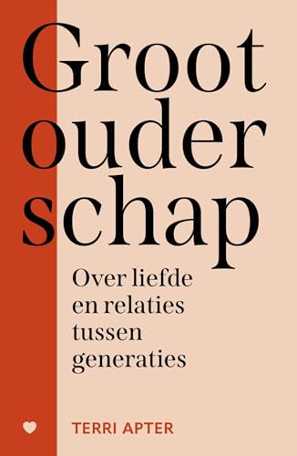 Grootouderschap: Over liefde en relaties tussen generaties (Dutch Edition)