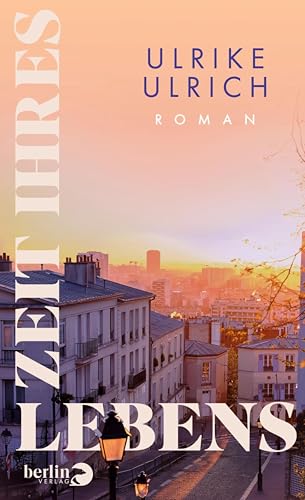 Zeit ihres Lebens: Roman | Bewegender Roman über Freundschaft, Verlust und Solidarität (German Edition)