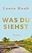 Was du siehst: Roman | Der ...