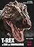 T-rex - Le roi des dinosaures