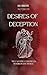 Desires Of Deception: The C...
