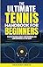The Ultimate Tennis Handbook For Beginners by Deborah Waite