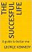 The Succesful Life: A guide...