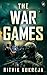 The War Games | A Gamer’s Fight for Love in a War Zone | A Ro... by Ritvik Kukreja