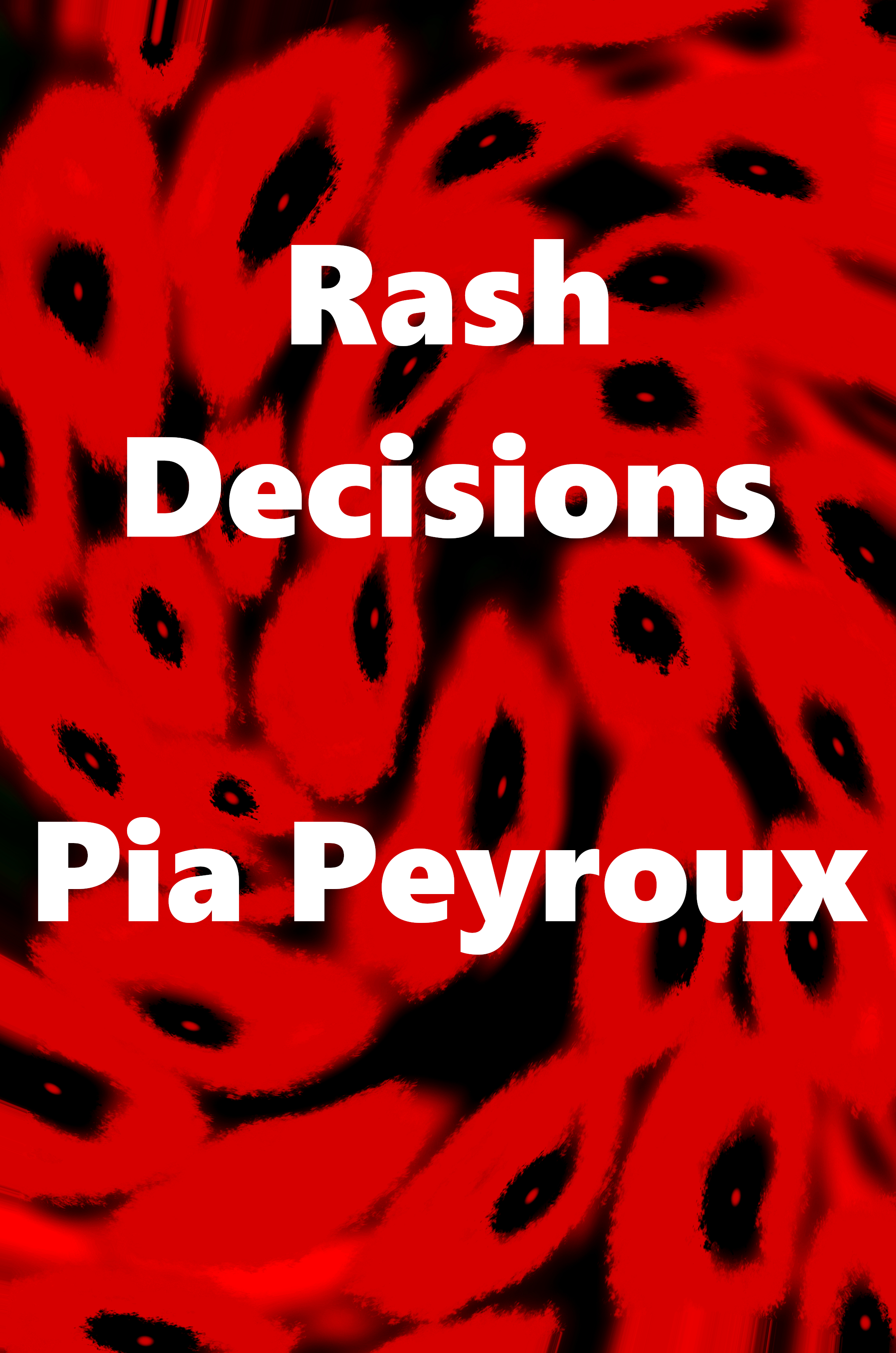 Rash Decisions