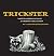 Trickster: Native American Tales, A Graphic Collection, 10th Anniversary Edition