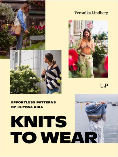 Knits to Wear: Effortless Patterns by Kutova Kika (Hardcover)