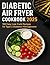 Diabetic Air Fryer Cookbook...