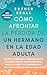 Cómo afrontar la pérdida de un hermano en la edad adulta by Blik Books
