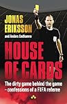 House of Cards: The dirty game behind the game - confessions of a FIFA referee House of Cards: The dirty game behind the game - confessions of a FIFA referee