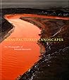 Manufactured Landscapes by Edward Burtynsky