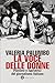 La voce delle donne: Pioniere e ispiratrici del giornalismo italiano (Italian Edition)