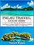 PALAU TRAVEL GUIDE 2025: Yo...