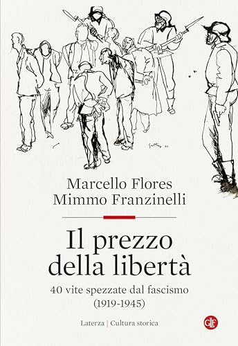 Il prezzo della libertà: 40 vite spezzate dal fascismo (1919-1945) (Italian Edition)