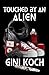 Touched by an Alien (The Alien/Katherine "Kitty" Katt Series Book 1)