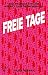 Freie Tage: Die feministisc...