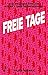 Freie Tage: Die feministische Kraft der Menopause (German Edition)