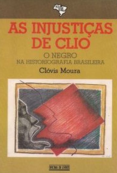 As Injustiças de Clio: O Negro na Historiografia Brasileira (Paperback)