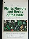 Plants, Flowers, and Herbs of the Bible: The Living Legacy of the Third Day of Creation