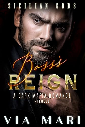 Boss's Reign (A Prequel to Sicilian Gods): Dark Mafia Romance