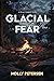 Glacial Fear