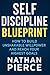 Self-Discipline Blueprint: ...
