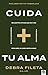 Cuida tu alma: Encuentra ri...