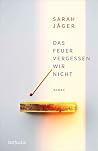 Das Feuer vergess...