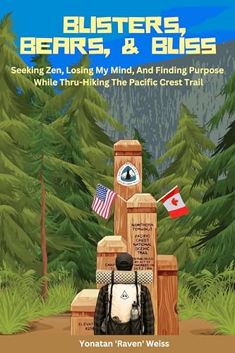 Blisters, Bears, and Bliss: A Pacific Crest Trail Memoir: Seeking Zen, Losing My Mind, & Finding Purpose While Thru-Hiking (Kindle Edition)