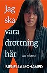 Jag ska vara drottning här : min berättelse