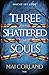 Three Shattered Souls: Macht ist Lüge (The Broken Blades #3)