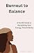 Burnout to balance: A No -B...
