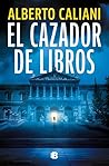 El cazador de libros by Alberto Caliani