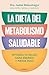 La dieta del metabolismo sa...