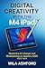 Digital Creativity with the M4 iPad by MILA ASHFORD