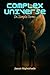 Complex Universe : A Dictio...