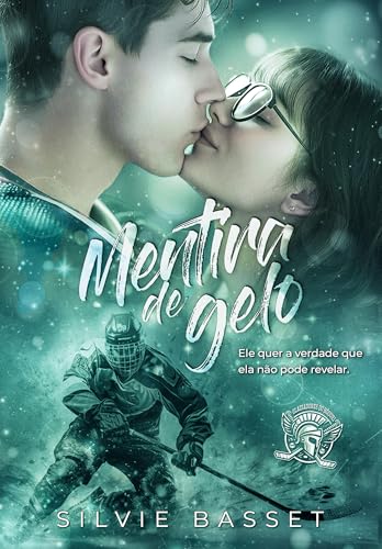 Mentira de Gelo: entre a Farsa e o Desejo (Gladiadores do Hóquei Livro 3) (Portuguese Edition)