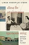 Dina liv strömmar igenom mig  by Linda Vodopija Stark