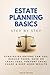 Estate Planning Basics Step...