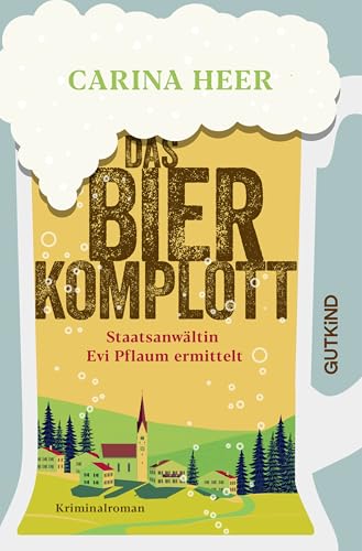 Das Bierkomplott: Staatsanwältin Evi Pflaum ermittelt | Cosy-Franken-Krimi mit ganz viel Herz und Humor (German Edition)