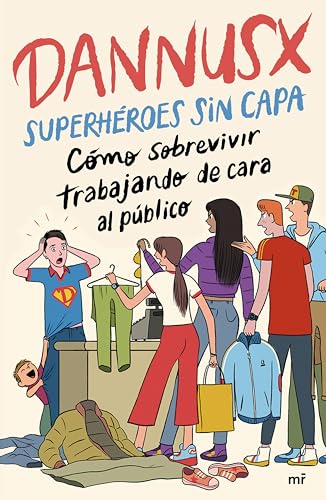 Superhéroes sin capa: Cómo sobrevivir trabajando de cara al público (4You2) (Spanish Edition)