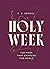 Holy Week: The Week That Changed the World