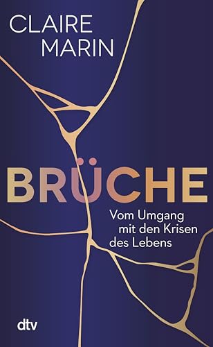 Brüche: Vom Umgang mit den Krisen des Lebens | Der Bestseller aus Frankreich (German Edition)
