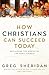 How Christians Can Succeed Today by Greg Sheridan