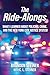 The Ride-Alongs by Brandon Steiner