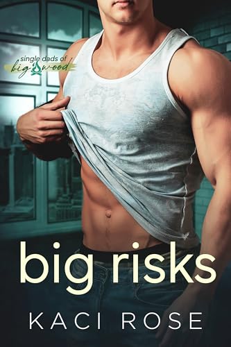 Big Risks: Single Dads of Big Wood (Kindle Edition)