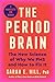 The Period Brain: The new science of the luteal phase – and how to thrive through it