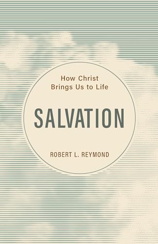 Salvation: How Christ Brings Us to Life (Kindle Edition)